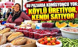 Bu pazarda komisyoncu yok: Köylü üretiyor, kendi satıyor