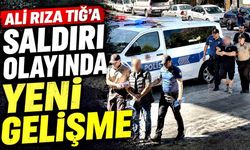 Ali Rıza Tığ’a saldıran iki şüpheli serbest bırakıldı