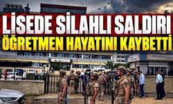 Lisede Silahlı Saldırı! Öğretmen Hayatını Kaybetti