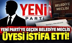 Yeni Parti’ye geçen belediye meclis üyesi istifa etti!