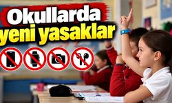 Okullarda yeni yasaklar