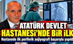 Atatürk Devlet Hastanesi’nde ilk kez periferik anjiyografi uygulandı