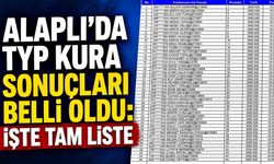 Alaplı’da TYP kura sonuçları belli oldu: İşte tam liste