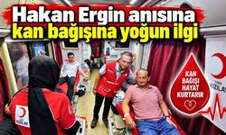 Hakan Ergin anısına kan bağışına yoğun ilgi