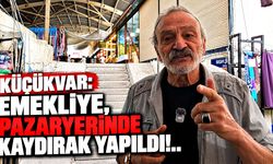 Küçükvar: "Emekliye, pazaryerinde kaydırak yapıldı!"