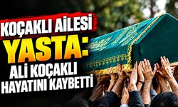 Koçaklı ailesi yasta: Ali Koçaklı hayatını kaybetti