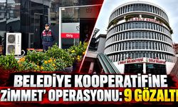 Belediye kooperatifine 'zimmet' operasyonu: 9 gözaltı