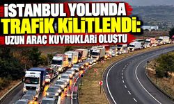 İstanbul yolunda trafik kilitlendi: Uzun araç kuyrukları oluştu