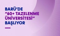 BARÜ’de "60+ Tazelenme Üniversitesi" başlıyor
