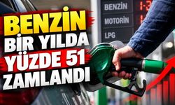 Benzin bir yılda yüzde 51 zamlandı