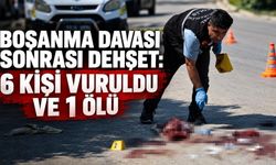 Boşanma davası sonrası kanlı kavga: 1 ölü, 5 yaralı