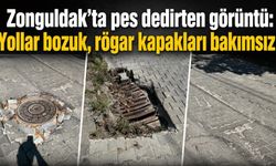 Zonguldak’ta pes dedirten görüntü: Yollar bozuk, rögar kapakları bakımsız!