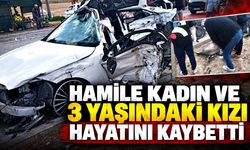 Hamile kadın ve 3 yaşındaki kızı hayatını kaybetti