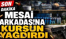 Mesai arkadaşına kurşun yağdırdı, vurulan işçi ağır yaralandı