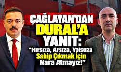 Çağlayan’dan Dural’a Yanıt: "Hırsıza, arsıza, yolsuza sahip çıkmak için nara atmayız!"