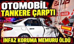 Otomobil tankere çarptı: İnfaz koruma memuru öldü