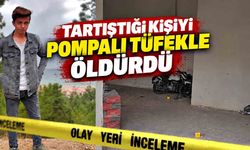 Tartıştığı kişiyi pompalı tüfekle öldürdü