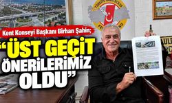 “Üst geçit önerilerimiz oldu”