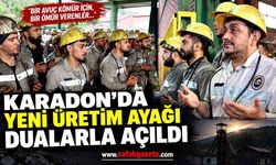 Karadon’da yeni üretim ayağı dualarla açıldı