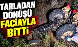 Traktör şarampole devrildi: Sürücü hayatını kaybetti