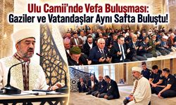 Ulu Camii’nde Vefa Buluşması: Gaziler ve Vatandaşlar Aynı Safta Buluştu!