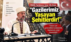 İl Müftü Yardımcısı Çınar Ulu Çınar: "Gazilerimiz Yaşayan Şehitlerdir!"