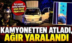 Kamyonetten atladı, ağır yaralandı: Eşine 390 bin TL ceza