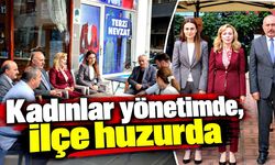 Kadınlar yönetimde, ilçe huzurda
