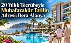 20 Yıllık Tecrübeyle Muhafazakâr Tatilin Adresi: Bera Alanya