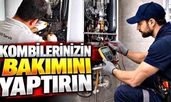 Kombilerinizin bakımını yaptırın
