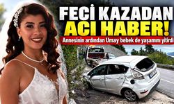 Cansu öğretmenin ardından 3 aylık bebeği de kurtarılamadı