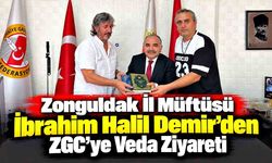 Zonguldak İl Müftüsü İbrahim Halil Demir’den ZGC’ye Veda Ziyareti