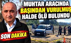 Muhtar Murat Ali Duman aracında ölü bulundu