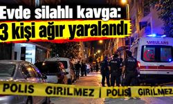 Evde silahlı kavga: 3 kişi ağır yaralandı