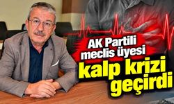AK Partili Meclis Üyesi Mustafa Yumurtacı kalp krizi geçirdi