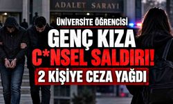 Üniversite öğrencisi genç kıza c*nsel saldırıda bulunan 2 kişiye ceza yağdı