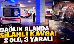 Dağlık alanda silahlı kavga! 2 ölü, 3 yaralı