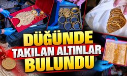 Düğünde takılan altınlar bulundu