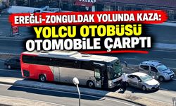 Ereğli-Zonguldak yolunda kaza: Yolcu otobüsü otomobile çarptı