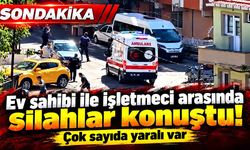Ev sahibi ile işletmeci arasında silahlar konuştu!