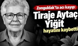 Zonguldak’ta acı kayıp: Tiraje Aytaç Yiğit hayatını kaybetti
