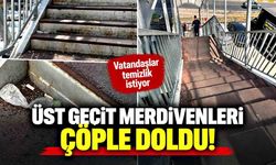 Üst geçit merdivenleri çöple doldu!