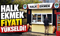 Halk Ekmek fiyatı yükseldi!
