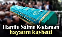 Hanife Saime Kodaman hayatını kaybetti