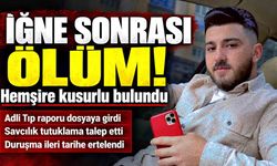 İğne Sonrası Ölüm! Hemşire Kusurlu Bulundu