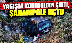 Yağışta kontrolden çıktı, şarampole uçtu