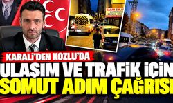 Karali’den Kozlu’da ulaşım ve trafik için somut adım çağrısı