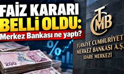 Faiz kararı belli oldu: Merkez Bankası ne yaptı?