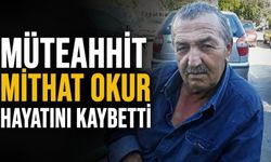 Müteahhit Mithat Okur hayatını kaybetti