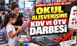 Okul alışverişine KDV ve ÖTV darbesi